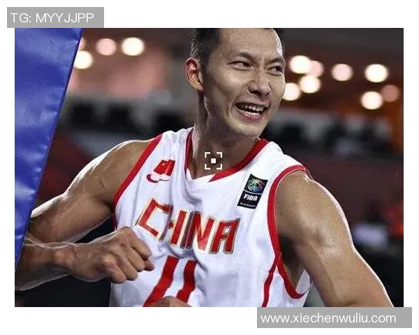 易建联的篮球传奇之路：从青年才俊到国家队核心的辉煌历程与未来展望